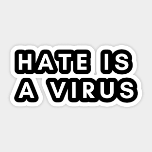 Hate Is A Virus Sticker